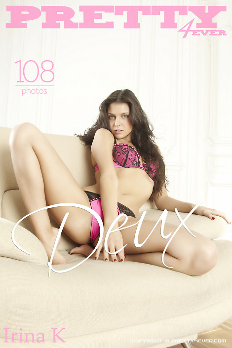 Irina K - `Deux` - for PRETTY4EVER Irina K - `Deux` - for PRETTY4EVER