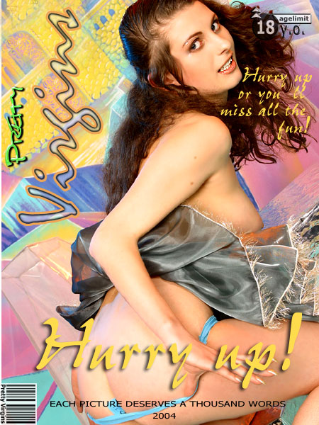 `Hurry UP!` - for PRETTYVIRGINS `Hurry UP!` - for PRETTYVIRGINS