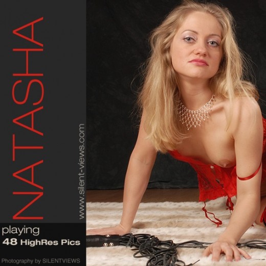 Natasha - `#672 - Playing` - for SILENTVIEWS Natasha - `#672 - Playing` - for SILENTVIEWS