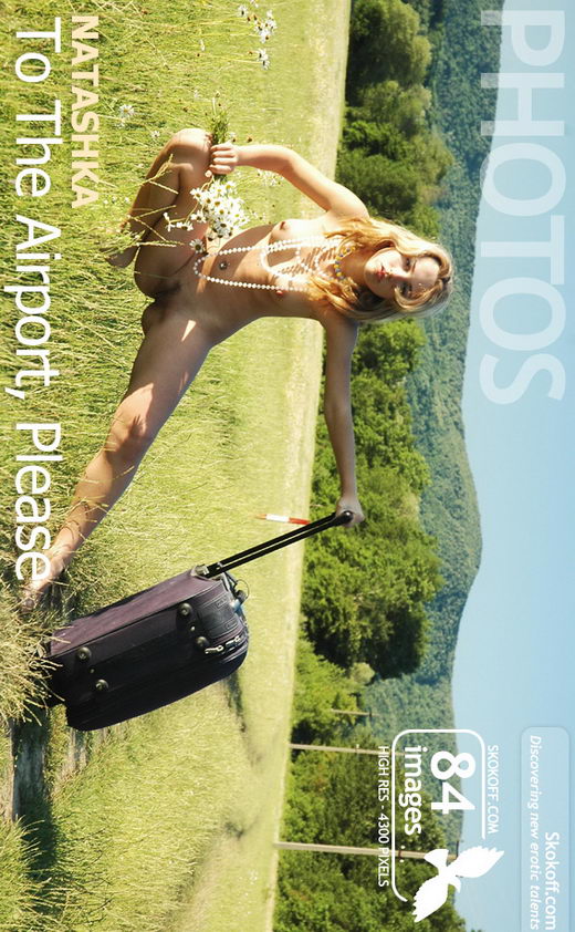 Natashka - `To The Airport Please` - by Skokov for SKOKOFF Natashka - `To The Airport Please` - by Skokov for SKOKOFF