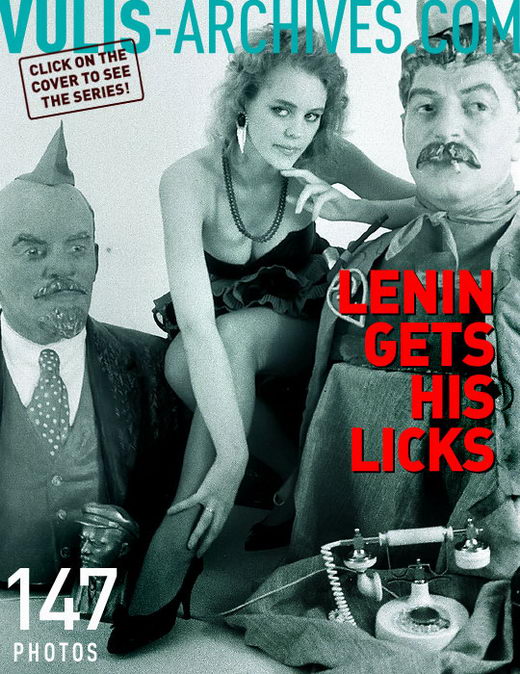 `Lenin Gets His Licks` - by Ralf Vulis for VULIS-ARCHIVES `Lenin Gets His Licks` - by Ralf Vulis for VULIS-ARCHIVES