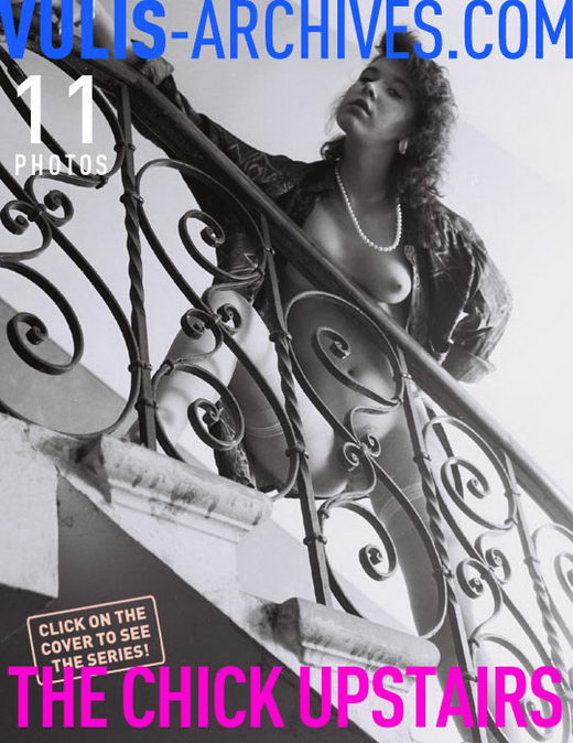 `The Chick Upstairs` - by Ralf Vulis for VULIS-ARCHIVES `The Chick Upstairs` - by Ralf Vulis for VULIS-ARCHIVES