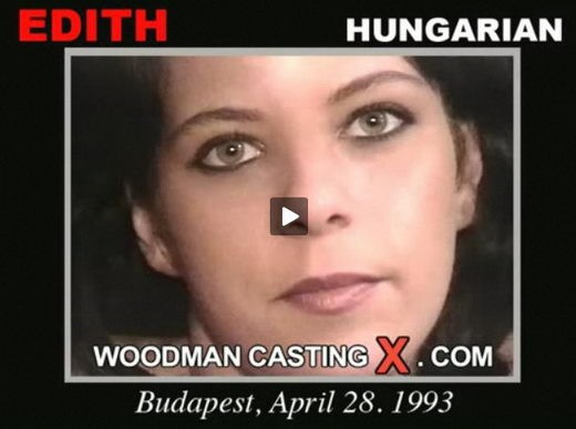 Edith - `Edith casting` - by Pierre Woodman for WOODMANCASTINGX Edith - `Edith casting` - by Pierre Woodman for WOODMANCASTINGX