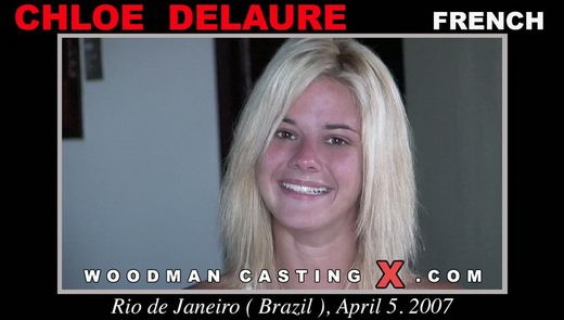 Chloe Delaure - `Chloe Delaure casting` - by Pierre Woodman for WOODMANCASTINGX Chloe Delaure - `Chloe Delaure casting` - by Pierre Woodman for WOODMANCASTINGX