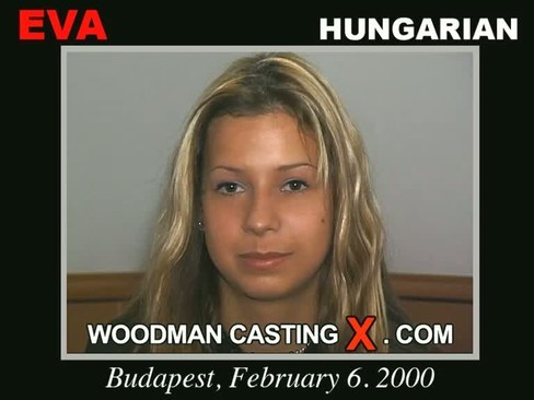 Eva - `Eva casting` - by Pierre Woodman for WOODMANCASTINGX Eva - `Eva casting` - by Pierre Woodman for WOODMANCASTINGX