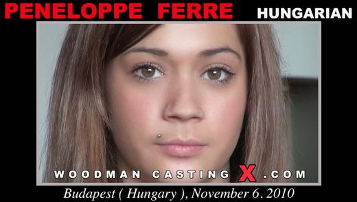 Peneloppe Ferre - `Peneloppe Ferre casting` - by Pierre Woodman for WOODMANCASTINGX Peneloppe Ferre - `Peneloppe Ferre casting` - by Pierre Woodman for WOODMANCASTINGX