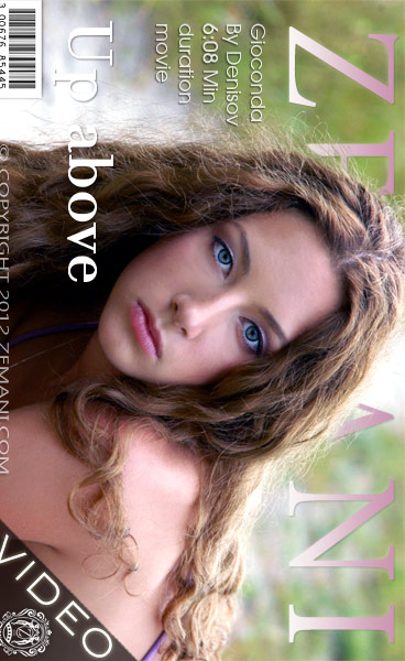 Gioconda - `Up Above` - by Denisov for ZEMANI VIDEO Gioconda - `Up Above` - by Denisov for ZEMANI VIDEO